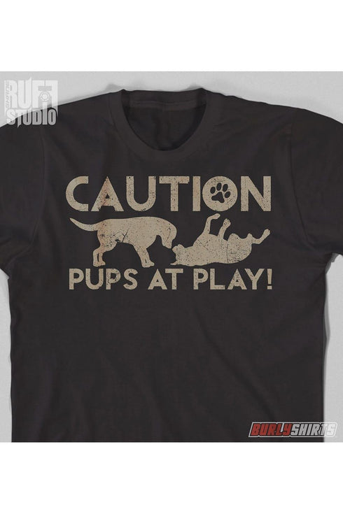 Caution Pups at Play - T-Shirt